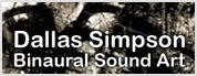 Dallas Simpson - Binaural Sound Art